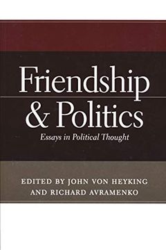 portada Friendship and Politics: Essays in Political Thought 