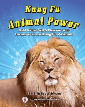 portada Kung Fu Animal Power: Build Virture, Skill & Physique with Lessons from the Kung Fu Animals