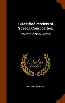 portada Classified Models of Speech Composition: Ninety-Five Complete Speeches (en Inglés)