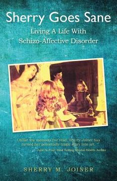 portada Sherry Goes Sane: Living A Life With Schizo-Affective Disorder (in English)