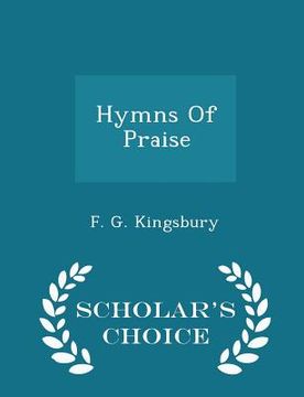 portada Hymns of Praise - Scholar's Choice Edition (in English)