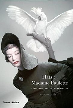 portada Hats by Madame Paulette: Paris Milliner Extraordinaire (in English)