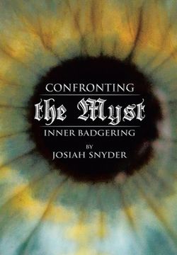 portada Confronting the Myst: Inner Badgering (en Inglés)