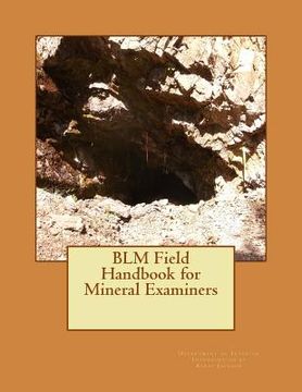 portada BLM Field Handbook for Mineral Examiners (en Inglés)