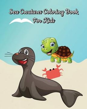 portada Sea Creatures Coloring Book For Kids: For Children Ages 2-4 (en Inglés)