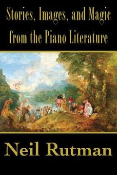 portada Stories, Images, and Magic from the Piano Literature (en Inglés)