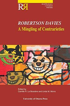 portada Robertson Davies: A Mingling of Contrarieties (Reappraisals: Canadian Writers) (en Inglés)