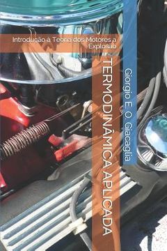 portada Termodinâmica Aplicada: Introdução à Teoria dos Motores a Explosão (en Portugués)