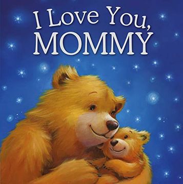 portada I Love You, Mommy: Padded Storybook (in English)