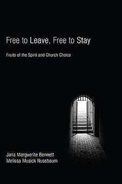 portada free to leave, free to stay: fruits of the spirit and church choice (in English)