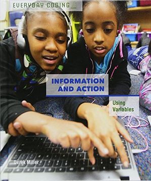 portada Information and Action: Using Variables (Everyday Coding) 