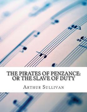 portada The Pirates of Penzance: or the Slave of Duty (en Inglés)