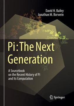 portada Pi: The Next Generation: A Sourcebook on the Recent History of Pi and Its Computation (in English)