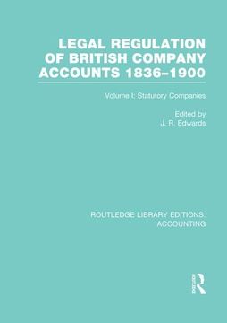 portada Legal Regulation of British Company Accounts 1836-1900 (Rle Accounting): Volume 1 (en Inglés)