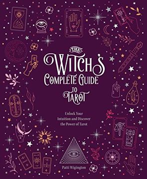 portada The Witch'S Complete Guide to Tarot: Unlock Your Intuition and Discover the Power of Tarot (Volume 2) (Witch’S Complete Guide, 2) 