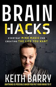 portada Brain Hacks: Everyday Mind Magic for Creating the Life you Want (in English)