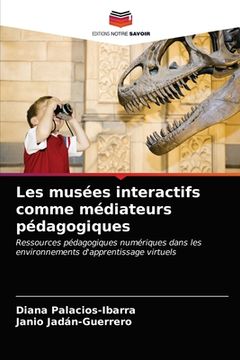 portada Les musées interactifs comme médiateurs pédagogiques (en Francés)