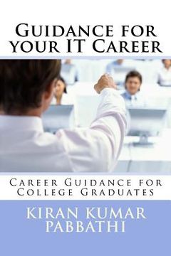 portada Guidance for your Information Technology Career: Career guidance for college graduates