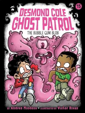 portada The Bubble gum Blob (15) (Desmond Cole Ghost Patrol) (en Inglés)