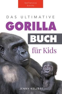 portada Das Ultimative Gorillabuch für Kids: 100+ erstaunliche Fakten über Giraffen, Fotos, Quiz und Mehr (in German)