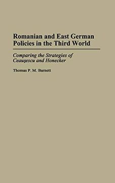 portada Romanian and East German Policies in the Third World: Comparing the Strategies of Ceausescu and Honecker 