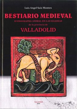 portada Bestiario Medieval. Iconografia Animal en las Iglesias de la Provincia de Valladolid. (in Spanish)
