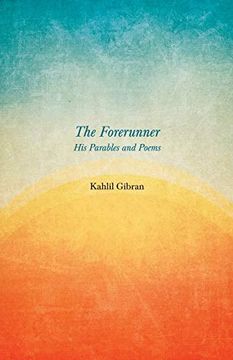 portada The Forerunner - his Parables and Poems 