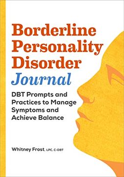 portada Borderline Personality Disorder Journal: Dbt Prompts and Practices to Manage Symptoms and Achieve Balance (en Inglés)