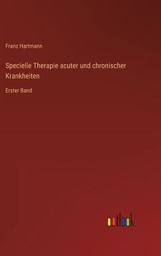portada Specielle Therapie acuter und chronischer Krankheiten: Erster Band (en Alemán)
