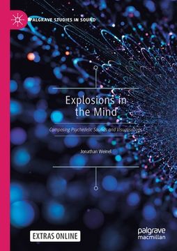 portada Explosions in the Mind: Composing Psychedelic Sounds and Visualisations 