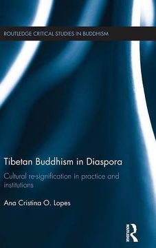 portada Tibetan Buddhism in Diaspora: Cultural re-signification in practice and institutions (Routledge Critical Studies in Buddhism)