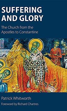 portada Suffering and Glory: The Church From the Apostles to Constantine 