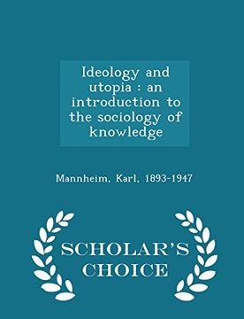 portada Ideology and utopia: an introduction to the sociology of knowledge - Scholar's Choice Edition