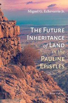 portada The Future Inheritance of Land in the Pauline Epistles (en Inglés)