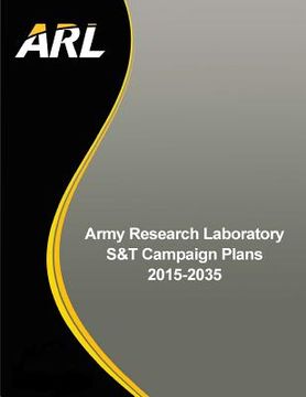 portada Army Research Laboratory S&T Campaign Plans 2015-2035 (en Inglés)