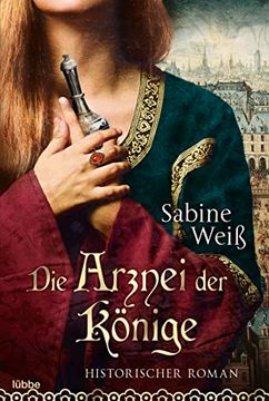 portada Die Arznei der Könige: Historischer Roman (in German)