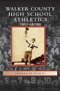 portada Walker County High School Athletics: 1920-2000 (en Inglés)