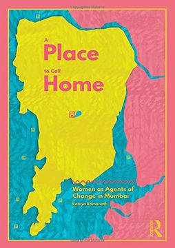 portada A Place to Call Home: Women as Agents of Change in Mumbai (en Inglés)