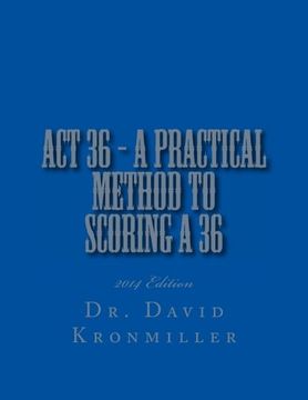 portada ACT 36 - 2014 Edition - A Practical Method to Scoring A 36