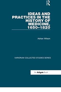 portada Ideas and Practices in the History of Medicine, 1650Â€“1820 (Variorum Collected Studies) (in English)