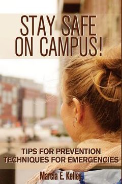 portada Stay Safe on Campus!: Tips for Prevention, Techniques for Emergencies