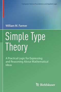 portada Simple Type Theory: A Practical Logic for Expressing and Reasoning about Mathematical Ideas (in English)