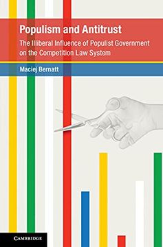 portada Populism and Antitrust: The Illiberal Influence of Populist Government on the Competition law System (Global Competition law and Economics Policy) (en Inglés)