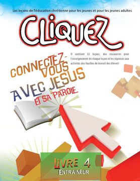 portada Cliquez 4: Connectez-Vous Avec Jésus et sa Parole (in French)
