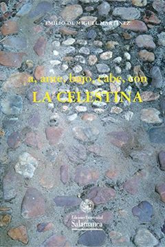 portada A, ante, bajo, cabe, con "La Celestina" (Colección Estudios filológicos, 343)