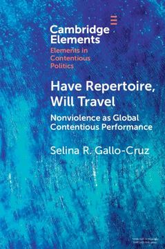 portada Have Repertoire, Will Travel: Nonviolence as Global Contentious Performance (en Inglés)