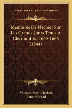 portada Memoires De Flechier Sur Les Grands-Jours Tenus A Clermont En 1665-1666 (1844) (en Francés)