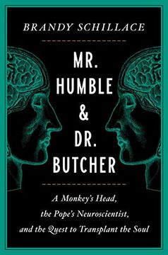 portada Mr. Humble and dr. Butcher: A Monkey'S Head, the Pope'S Neuroscientist, and the Quest to Transplant the Soul 