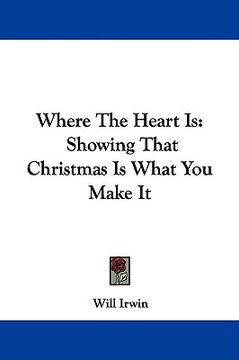 portada where the heart is: showing that christmas is what you make it (in English)