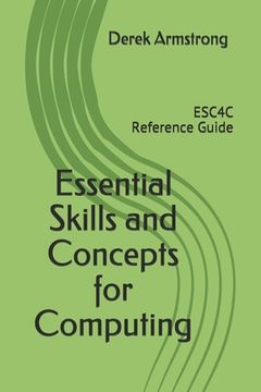 portada Essential Skills and Concepts for Computing: ESC4C Reference Guide